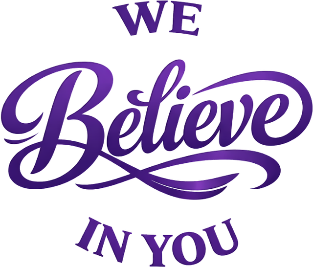 We Believe in You